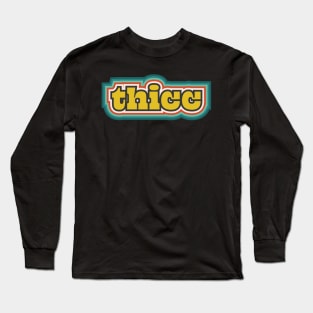 Thicc Long Sleeve T-Shirt